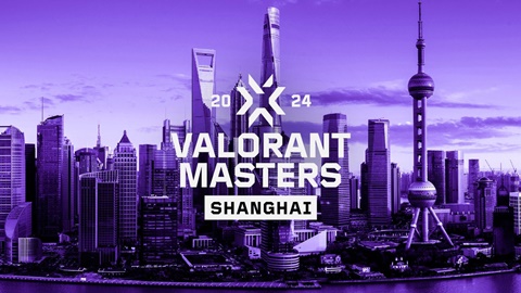 Chung kết tổng VCT Masters Thượng Hải 2024 chốt địa điểm tổ chức
